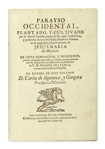 (MEXICAN IMPRINT--1684.) Sigüenza y Góngora, Carlos de. Parayso occidental, plantado, y cultivado . . . en su magnifico Real Convento